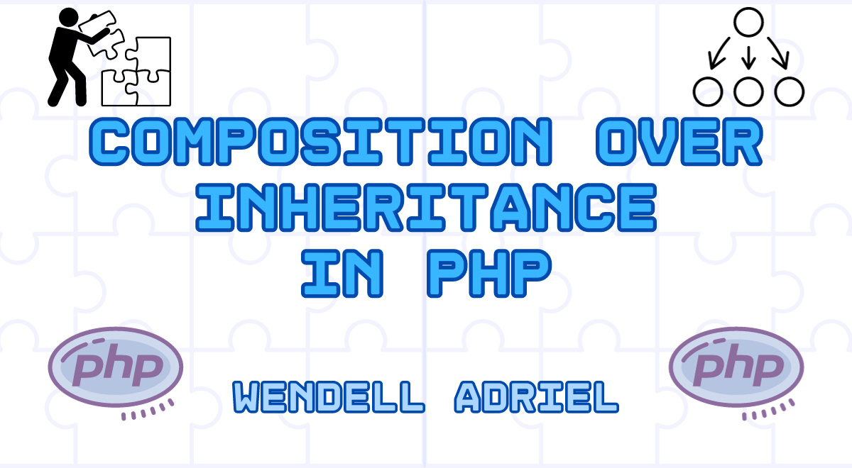 Composition Over Inheritance in PHP